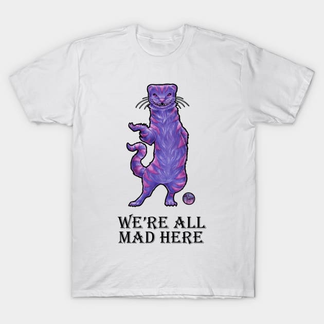 The Cheshire Cat Ferret - We're All Mad Here - Black Outlined Version T-Shirt by Nat Ewert Art